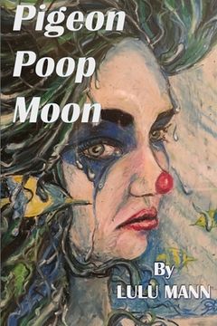 portada Pigeon Poop Moon: A Poetic Journal of Life & Realistic Relationships (in English)