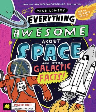 portada Everything Awesome About Space and Other Galactic Facts! 