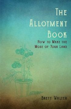 portada The Allotment Book - How to Make the Most of Your Land