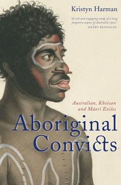 portada aboriginal convicts: australian, khoisan and maori exiles (en Inglés)