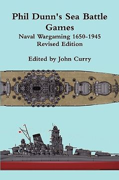 portada phil dunn's sea battle games naval wargaming 1650-1945 (en Inglés)