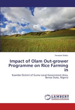 portada Impact of Olam Out-grower Programme on Rice Farming in: Kaambe District of Guma Local Government Area, Benue State, Nigeria