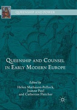 portada Queenship and Counsel in Early Modern Europe (en Inglés)