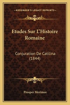 portada Etudes Sur L'Histoire Romaine: Conjuration De Catilina (1844) (in French)