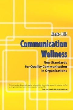portada Communication Wellness: New Standards for Quality Communication in Organizations (in English)