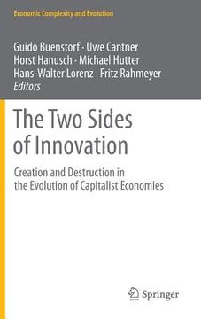 portada The Two Sides of Innovation: Creation and Destruction in the Evolution of Capitalist Economies (en Inglés)