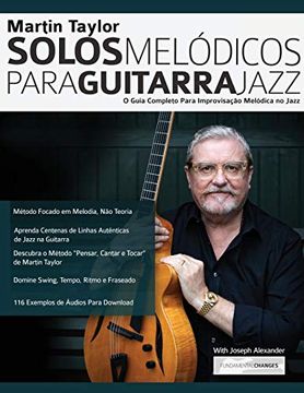 portada Martin Taylor Solos Melódicos Para Guitarra Jazz: O Guia Completo Para Improvisação Melódica no Jazz (Martin Taylor Guitarra Jazz) (en Portugués)
