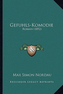 portada Gefuhls-Komodie: Roman (1892) (en Alemán)
