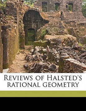 portada reviews of halsted's rational geometry (en Inglés)