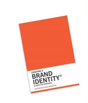 portada Creating a Brand Identity: A Guide for Designers: (Graphic Design Books, Logo Design, Marketing) (in English)