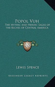 portada popol vuh: the mythic and heroic sagas of the kiches of central america (in English)