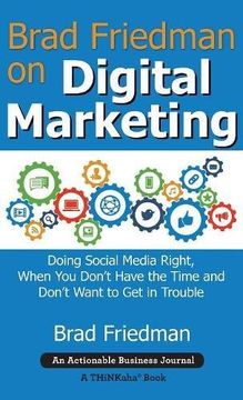 portada Brad Friedman on Digital Marketing: Doing Social Media Right, When You Don't Have the Time and Don't Want to Get in Trouble