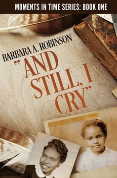 portada And Still, I Cry: A Journey from Poverty to the Senate (en Inglés)