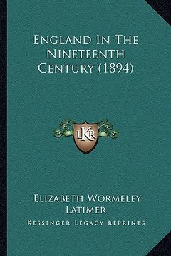 portada england in the nineteenth century (1894) (en Inglés)