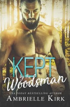 portada Kept by the Woodsman (en Inglés)