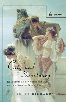 portada City and Sanctuary: Religion and Architecture in the Roman Near East 