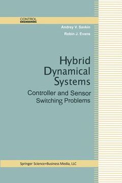 portada Hybrid Dynamical Systems: Controller and Sensor Switching Problems (in English)