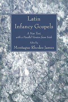 portada latin infancy gospels: a new text, with a parallel version from irish (en Inglés)