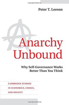 portada Anarchy Unbound: Why Self-Governance Works Better Than you Think (Cambridge Studies in Economics, Choice, and Society) 