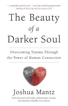 portada The Beauty of a Darker Soul: Overcoming Trauma Through the Power of Human Connection (in English)