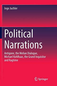 portada Political Narrations: Antigone, the Melian Dialogue, Michael Kohlhaas, the Grand Inquisitor and Ragtime (en Inglés)
