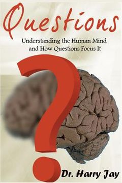 portada Questions: Understanding the Human Mind and How Questions Focus it (en Inglés)