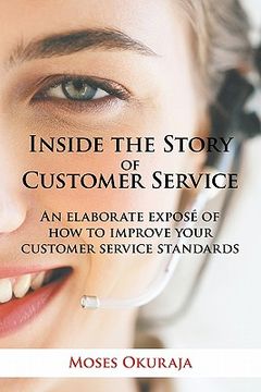 portada inside the story of customer service: an elaborate expose of how to improve your customer service standards (en Inglés)
