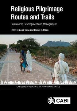 Religious Pilgrimage Routes and Trails: Sustainable Development and Management (en Inglés)
