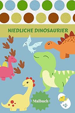 portada Niedliche Dinosaurier Malbuch: Alter - 1-3 2-4 4-8 Erste der Färbung Bücher für Jungen Mädchen Großes Geschenk für Kleine Kinder und Baby Kleinkind mit Niedlichen Jurassic Prähistorische Tiere (en Alemán)