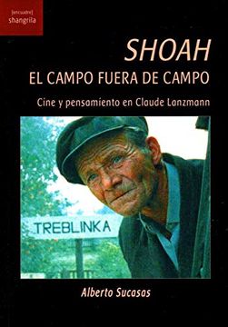 portada Shoah. El Campo Fuera de Campo. Cine y Pensamiento en Claude Lanzman (in Spanish)