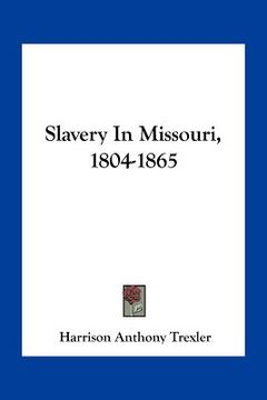 portada slavery in missouri, 1804-1865 (en Inglés)