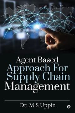 portada Agent Based Approach For Supply Chain Management