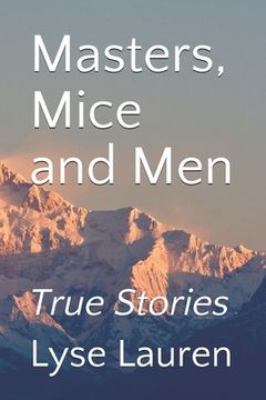 portada Masters, Mice and Men: True Stories (en Inglés)