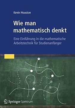 portada Wie man Mathematisch Denkt: Eine Einführung in die Mathematische Arbeitstechnik für Studienanfänger (en Alemán)