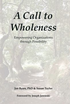 portada A Call to Wholeness: Empowering Organizations Through Possibility
