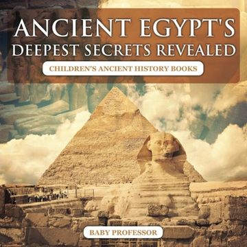 portada Ancient Egypt's Deepest Secrets Revealed -Children's Ancient History Books