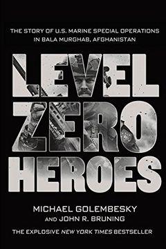 portada Level Zero Heroes: The Story of U.S. Marine Special Operations in Bala Murghab, Afghanistan