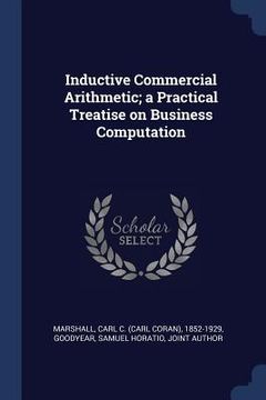 portada Inductive Commercial Arithmetic; a Practical Treatise on Business Computation (en Inglés)