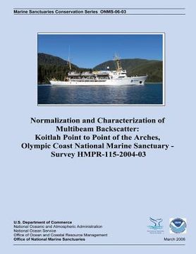 portada Normalization and Characterization of Multibeam Backscatter: Koitlah Point to Point of the Arches, Olympic Coast National Marine Sanctuary - Survey HM (en Inglés)