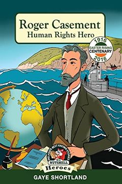 portada Roger Casement: Human Rights Hero (Ireland's Best Known Stories in a Nutshell - Heroes) (en Inglés)