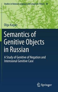 portada semantics of genitive objects in russian: a study of genitive of negation and intensional genitive case