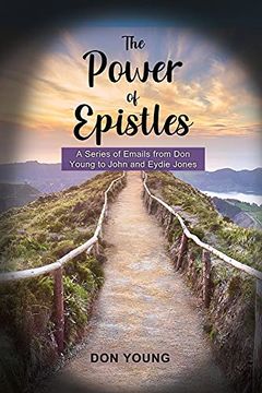 portada The Power of Epistles: A Series of Emails From don Young to John and Eydie Jones (en Inglés)