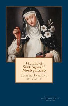 portada The Life of Saint Agnes of Montepulciano (en Inglés)