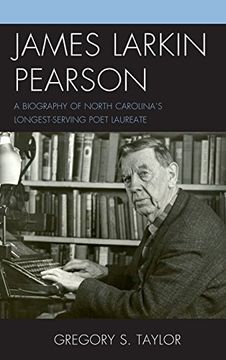 portada James Larkin Pearson: A Biography of North Carolina S Longest Serving Poet Laureate