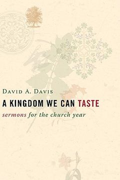 portada a kingdom we can taste: sermons for the church year (in English)