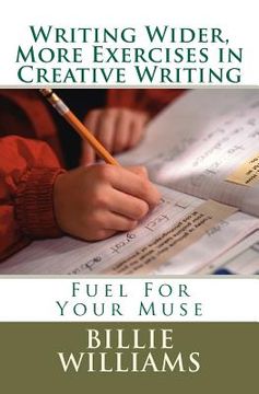 portada writing wider, more exercises in creative writing (en Inglés)