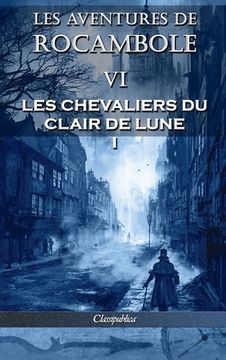 portada Les aventures de Rocambole VI: Les Chevaliers du clair de lune I (en Francés)