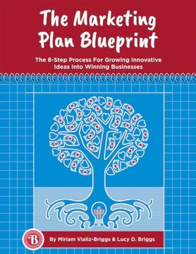 portada The Marketing Plan Blueprint: The 8-Step Process for Growing Innovative Ideas Into Winning Businesses (en Inglés)