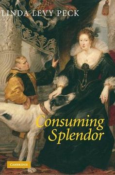 portada Consuming Splendor: Society and Culture in Seventeenth-Century England 