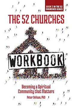 portada The 52 Churches Workbook: Becoming a Spiritual Community That Matters (en Inglés)